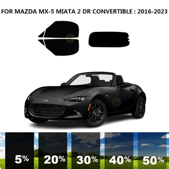 Предварительно Обработанная нанокерамика car UV Window Tint Kit Автомобильная Оконная Пленка Для MAZDA MX-5 MIATA 2 DR CONVERTIBLE 2016-2023